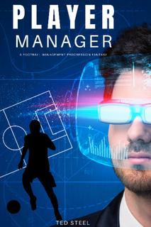 Player Manager - фантазия о футбольном менеджмент (Новелла)