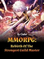 MMORPG: Возрождение сильнейшего мастера гильдии (Новелла)
