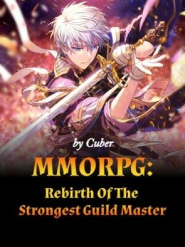 MMORPG: Возрождение сильнейшего мастера гильдии (Новелла)