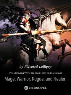 Я переродился с классами Мага, Воина, Ассасина, и Целителя максимального ранга! (Новелла)