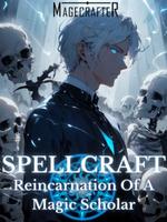 SPELLCRAFT: Реинкарнация Ученого-Мага (Новелла)