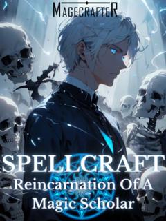 SPELLCRAFT: Реинкарнация Ученого-Мага (Новелла)